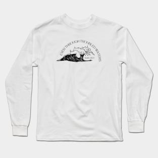 Bible Verse Isaiah 43:2 "Even Through Troubled Waters" Long Sleeve T-Shirt